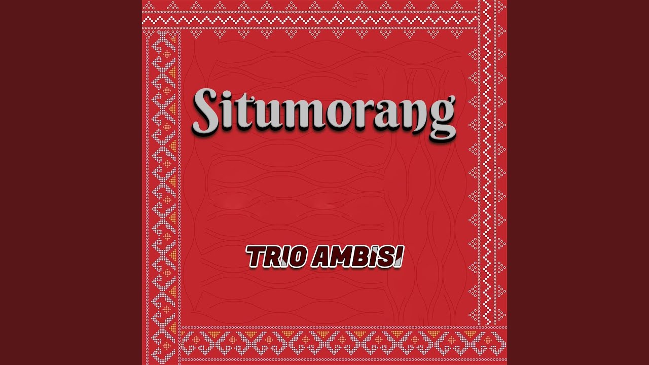 Lirik lagu Situmorang Trio Ambisi