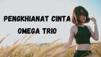 Lagu Batak “Pengkhianat Cinta” Omega Trio, Lengkap dengan Lirik dan Chord.